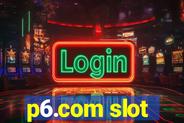 p6.com slot