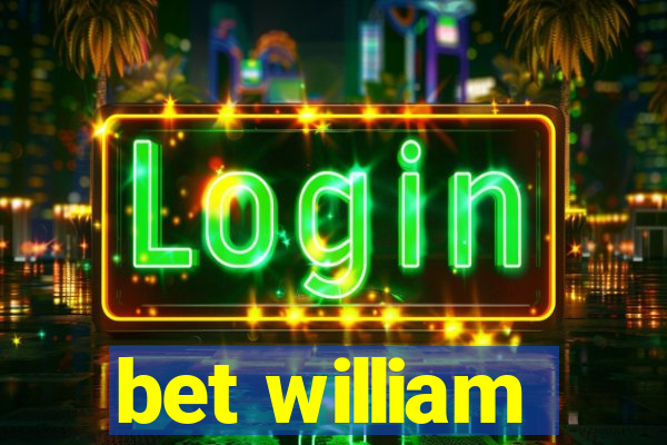 bet william