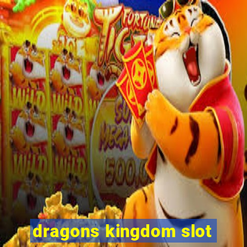 dragons kingdom slot