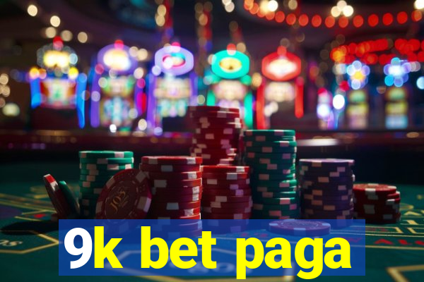 9k bet paga