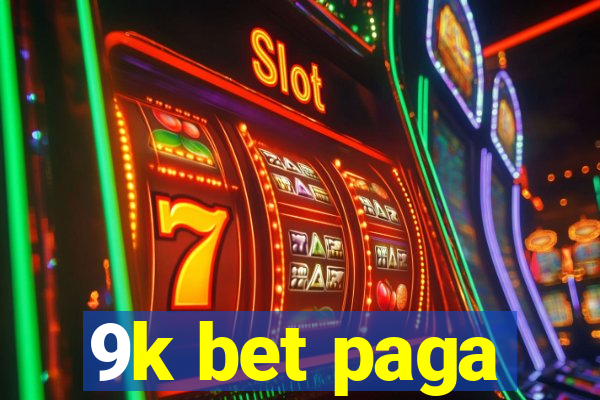 9k bet paga