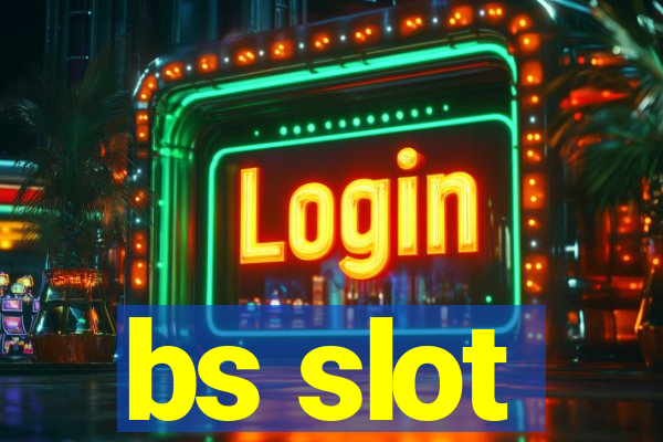 bs slot