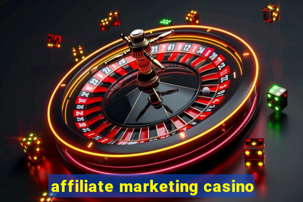 affiliate marketing casino