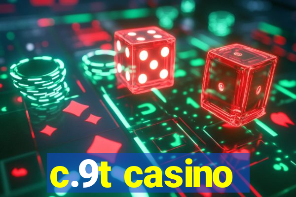 c.9t casino