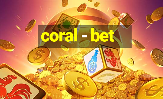 coral - bet