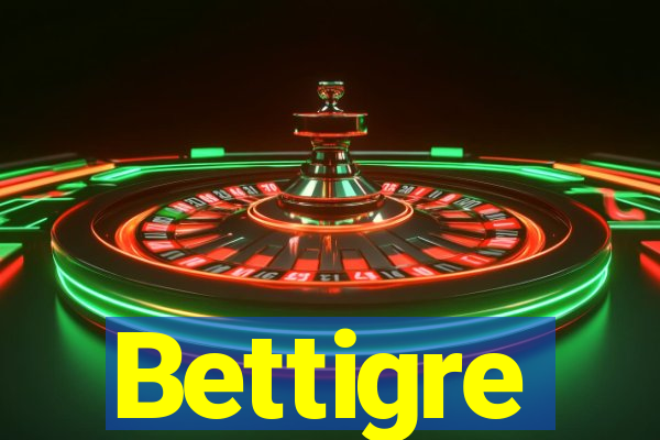 Bettigre