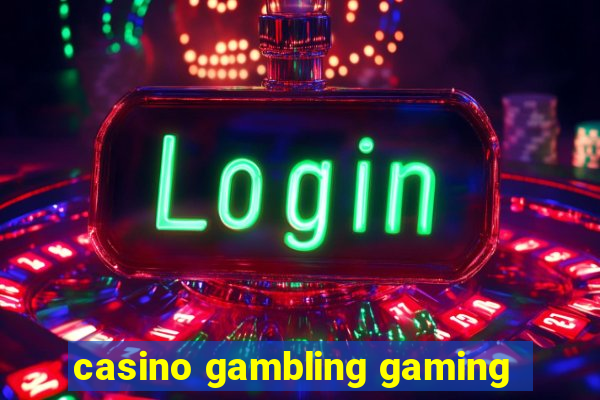 casino gambling gaming