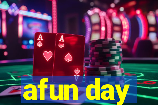 afun day