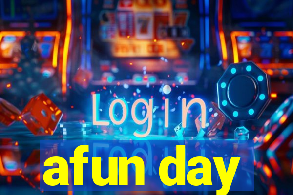 afun day