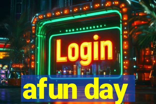 afun day