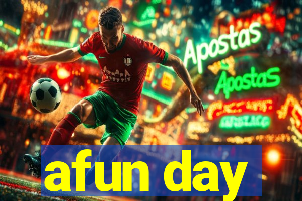 afun day