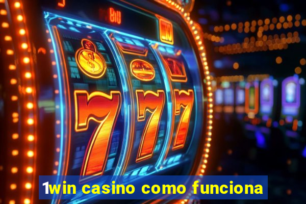 1win casino como funciona