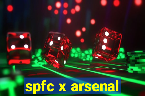 spfc x arsenal