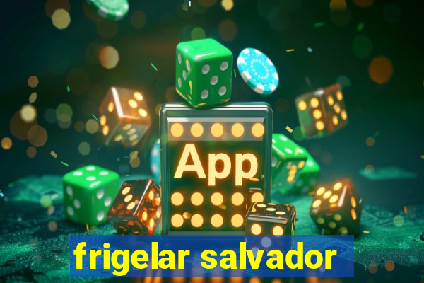 frigelar salvador