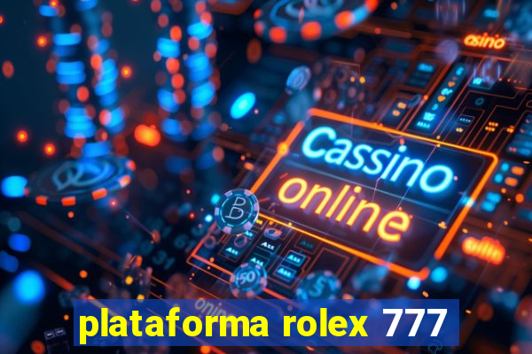 plataforma rolex 777