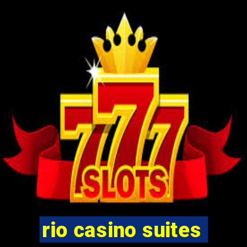 rio casino suites