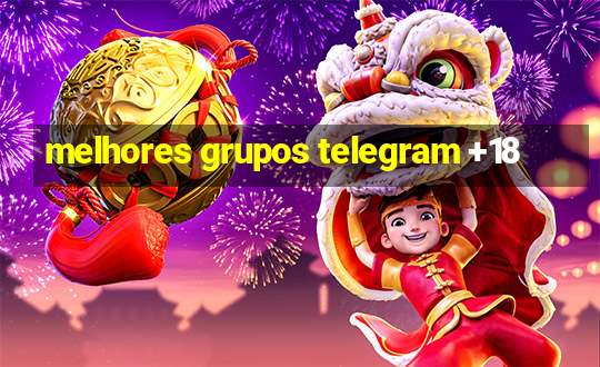 melhores grupos telegram +18