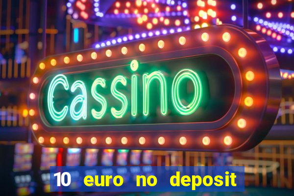 10 euro no deposit casino 2023