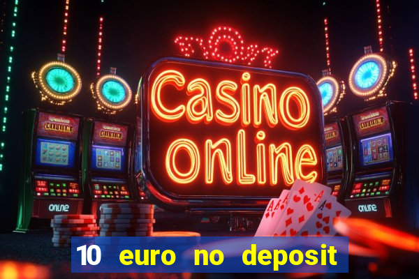 10 euro no deposit casino 2023