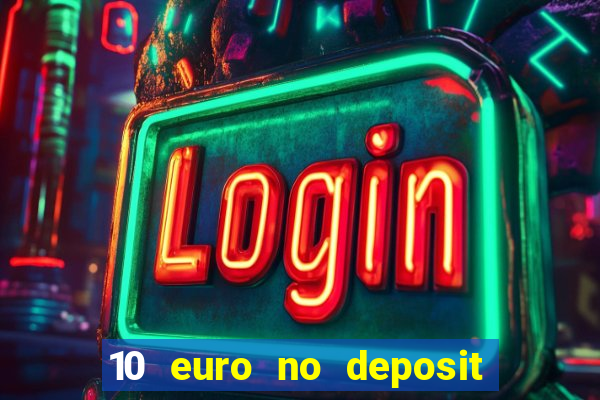 10 euro no deposit casino 2023