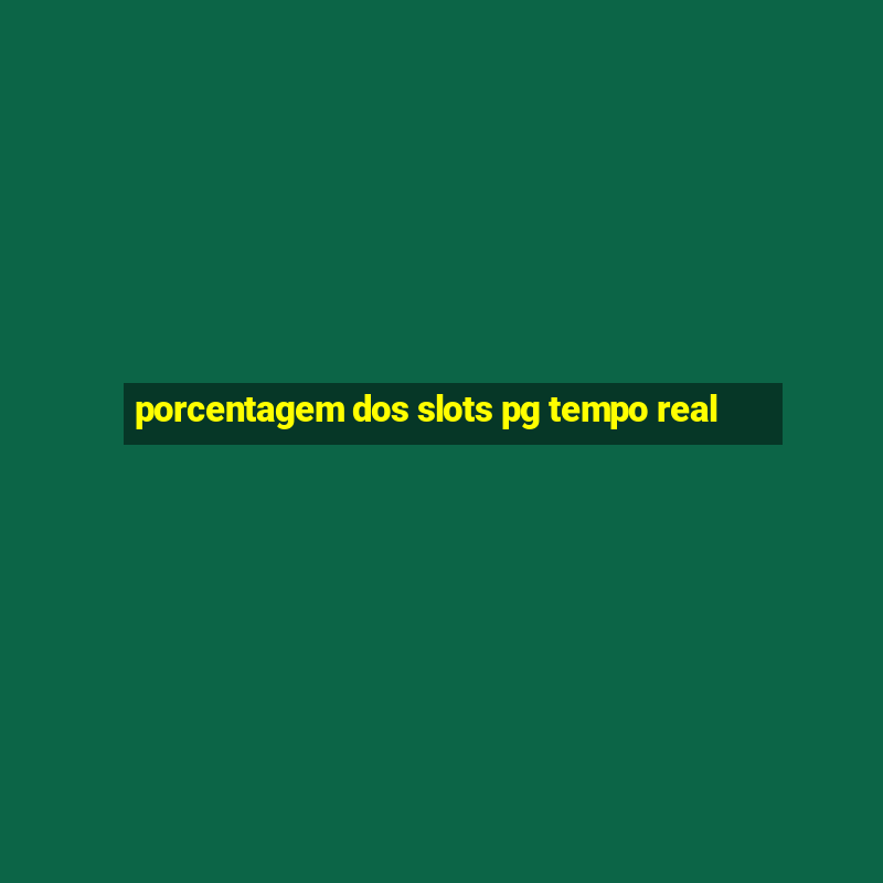 porcentagem dos slots pg tempo real