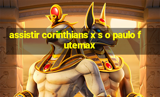 assistir corinthians x s o paulo futemax