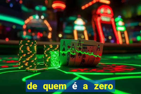 de quem é a zero um bet