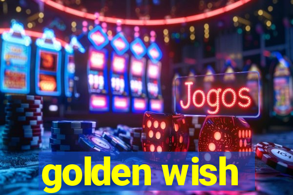 golden wish