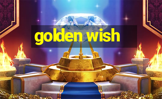 golden wish