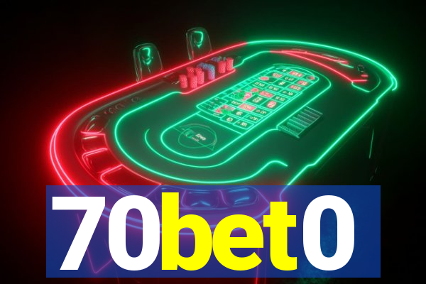 70bet0