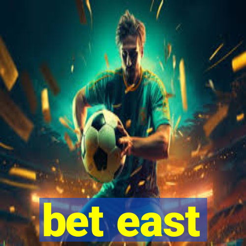 bet east