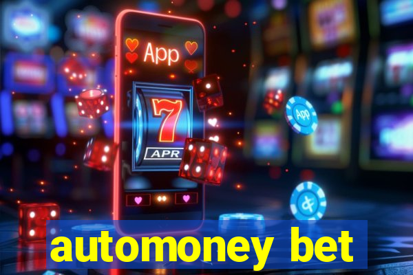 automoney bet