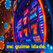 mc guime idade