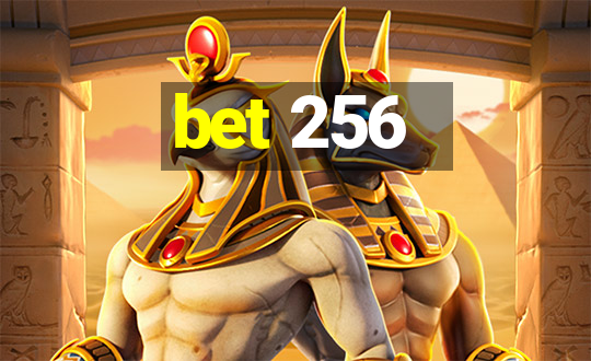 bet 256