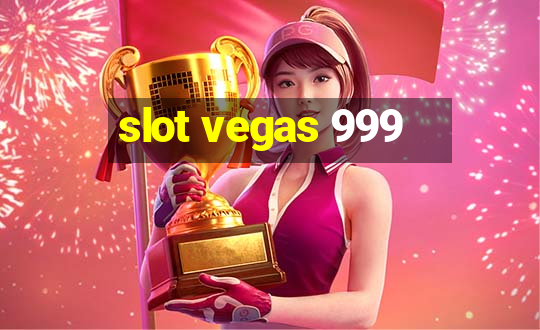 slot vegas 999