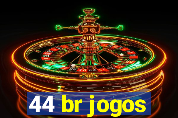 44 br jogos