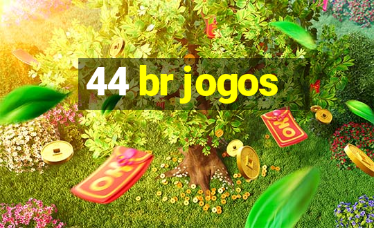 44 br jogos