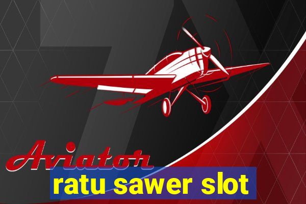 ratu sawer slot