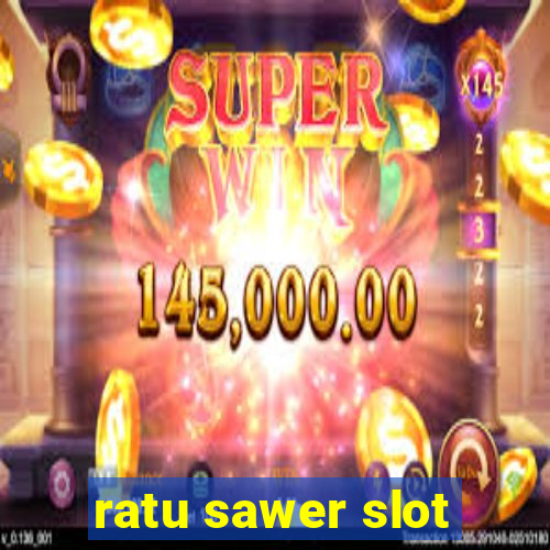 ratu sawer slot