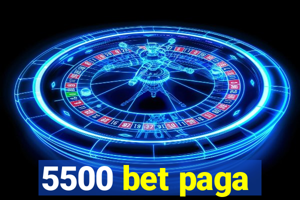 5500 bet paga