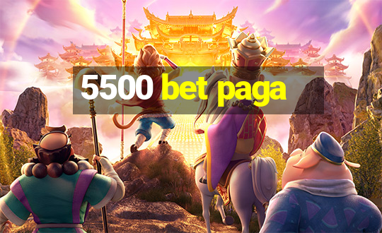 5500 bet paga