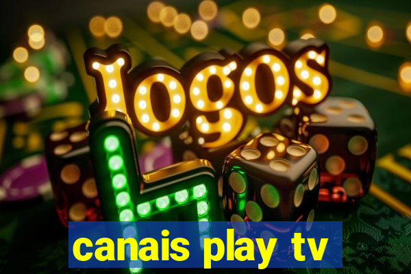 canais play tv