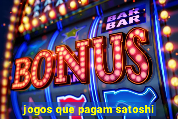 jogos que pagam satoshi