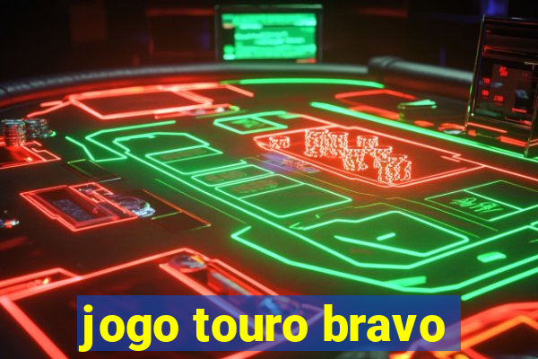 jogo touro bravo