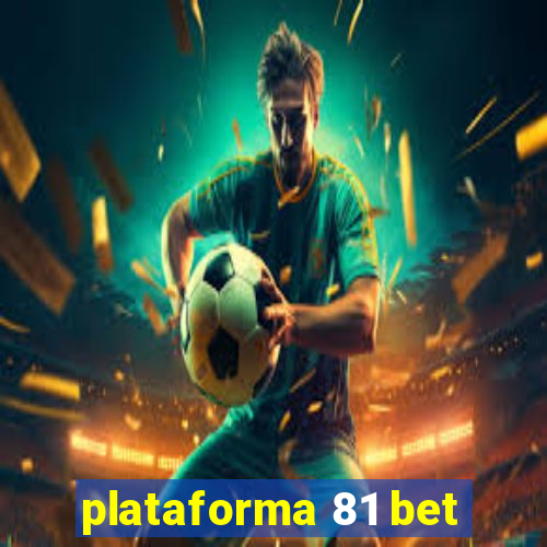 plataforma 81 bet