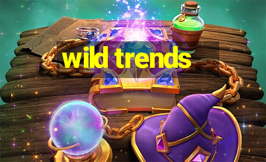 wild trends