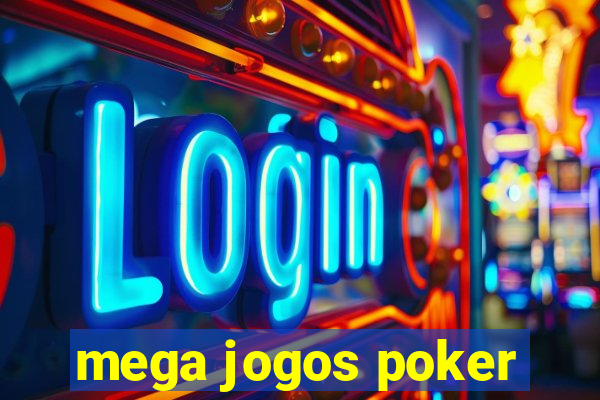 mega jogos poker