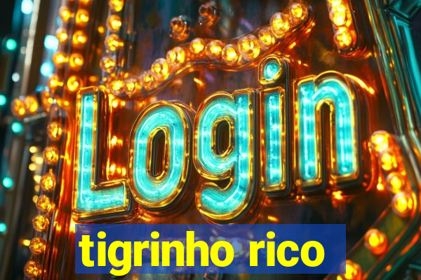 tigrinho rico