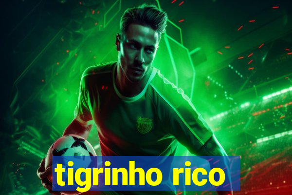 tigrinho rico