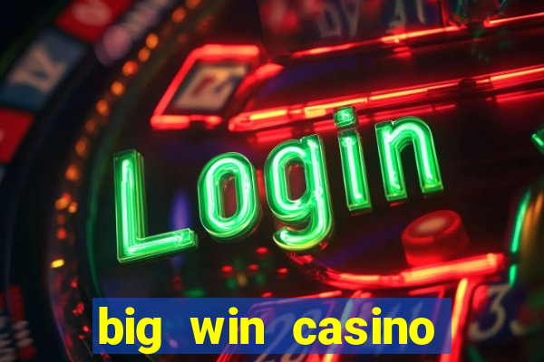 big win casino online real money